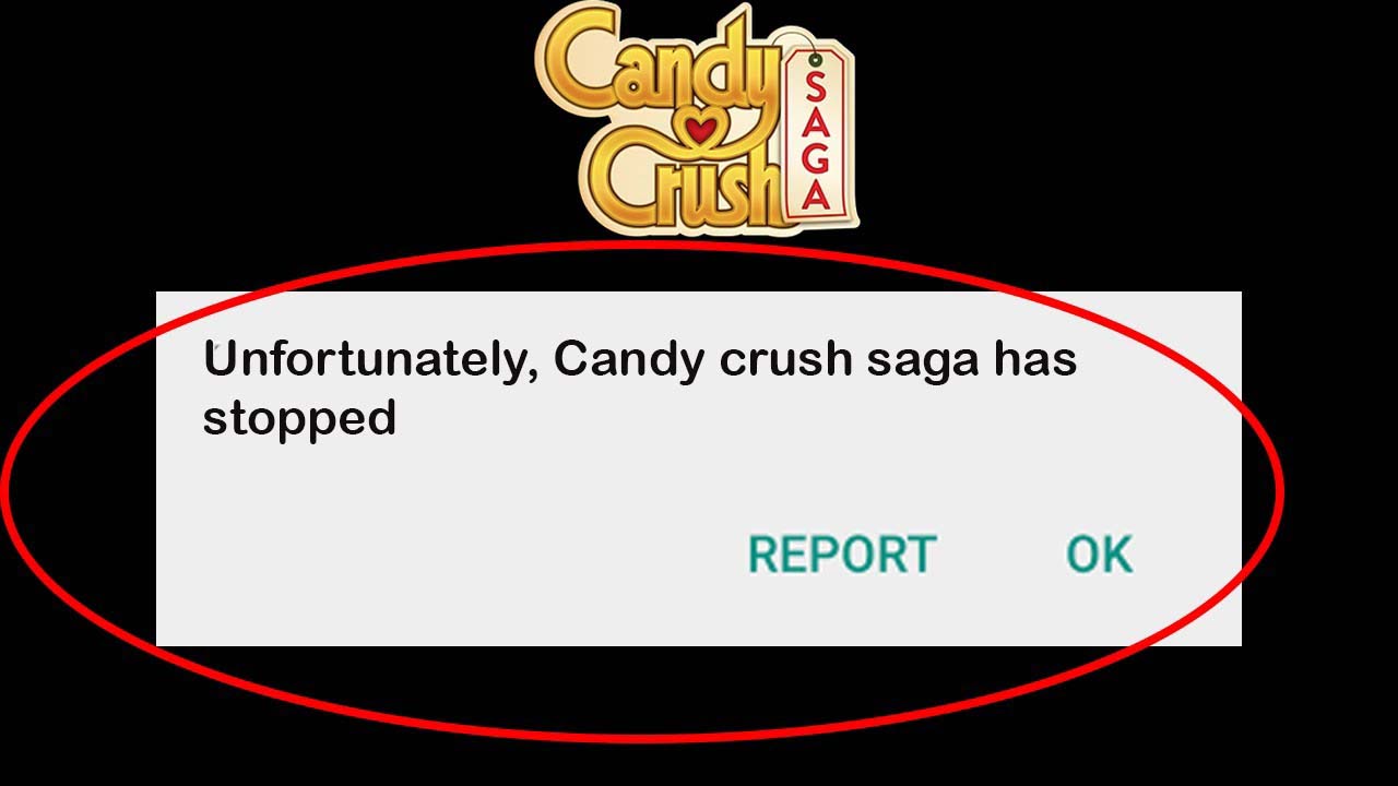 Malheureusement Candy Crush Saga s'est arrêtée Sur Androïd